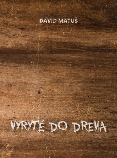 Vyryté do dreva - 978-80-972695-2-4