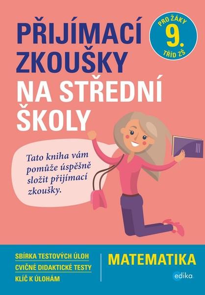 Přijímací zkoušky na střední školy – matematika - Stanislav Sedláček, Petr Pupík - 978-80-266-1306-0