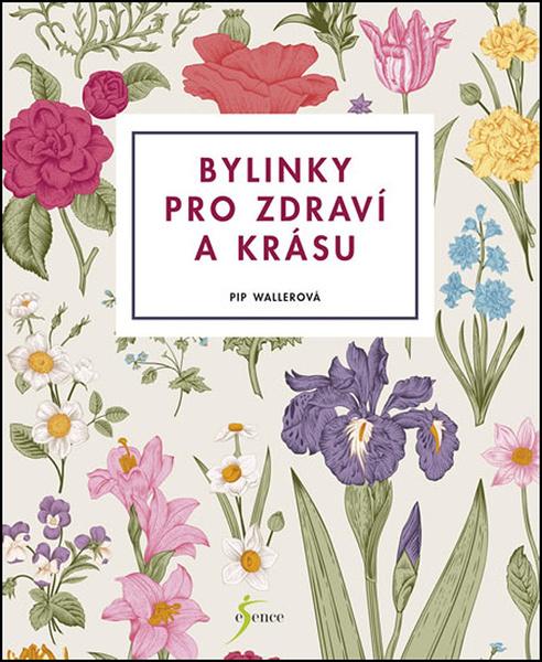 Bylinky pro zdraví a krásu - 978-80-7617-115-2