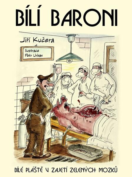 Kniha Bílí baroni ani bílý plášť nezakryje zelené mozky