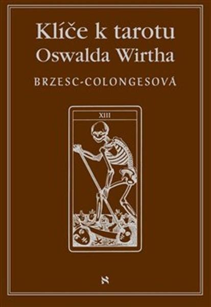 Klíče k tarotu Oswalda Wirtha - 978-80-7511-206-4