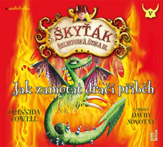 Jak zamotat dračí příběh / Škyťák Šelmovská štika ( Cressida Cowell  ) MP3