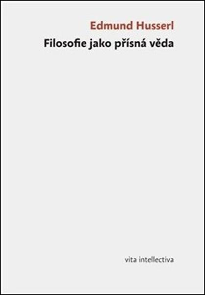 Filosofie jako přísná věda - 978-80-7476-035-8