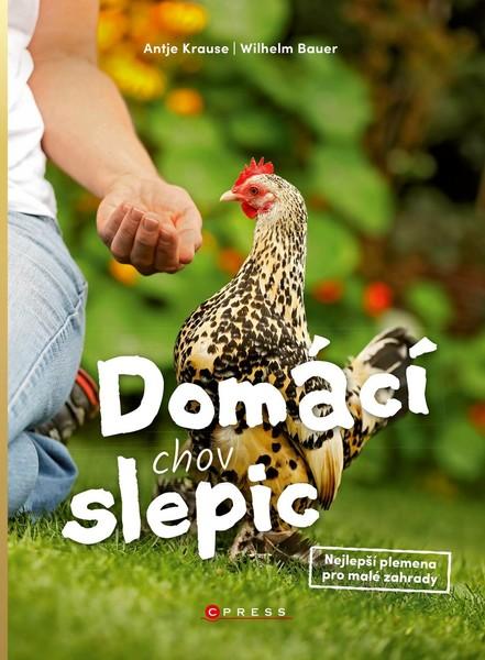 Domácí chov slepic - 978-80-264-2463-5