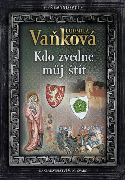 Přemyslovci Kdo zvedne můj štít - 978-80-7244-432-8