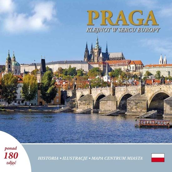 Prague A Jewel in the Heart of Europe - 978-80-7528-006-0