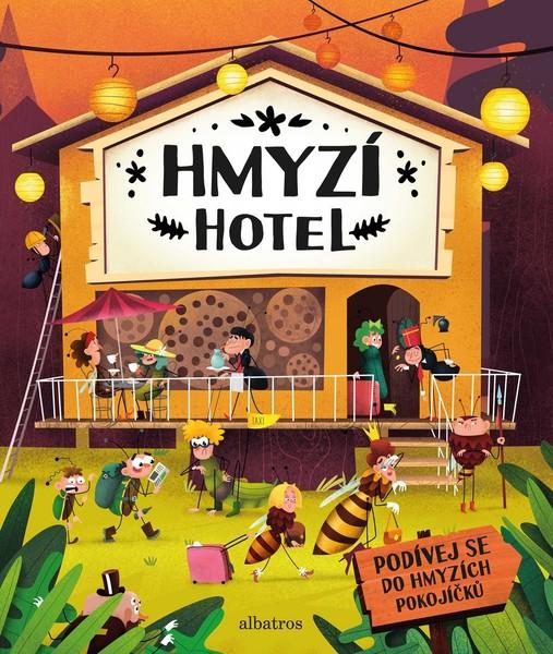 Hmyzí hotel - Helena Haraštová, Petra Bartíková, Markéta Nováková, Tomáš Kopecký - 978-80-00-05350-9