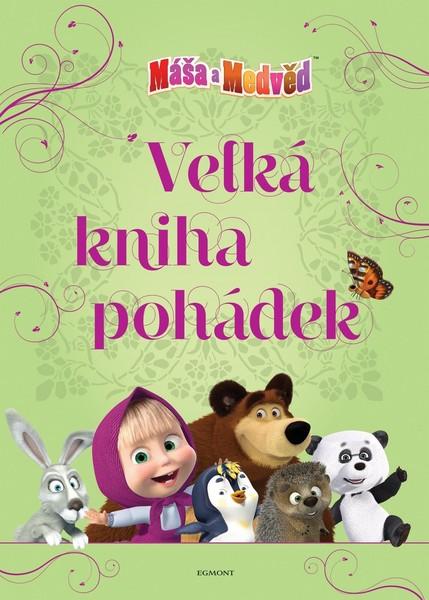 Máša a medvěd Velká kniha pohádek - 978-80-252-4747-1