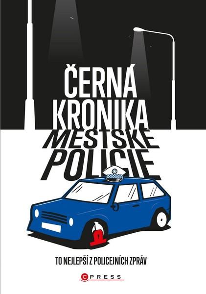 Levně Černá kronika městské policie