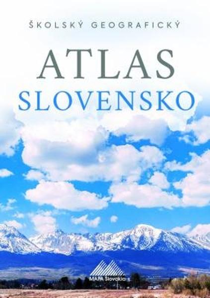 Školský geografický atlas Slovensko - 978-80-8067-324-6