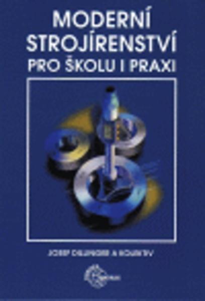 Moderní strojírenství pro školu a praxi