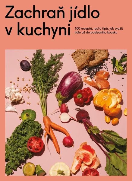 Zachraň jídlo v kuchyni - 978-80-270-6413-7
