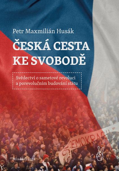 Česká cesta ke svobodě - 978-80-204-5660-1