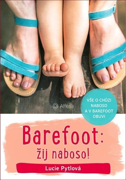 Barefoot: žij naboso! - 978-80-271-0749-0