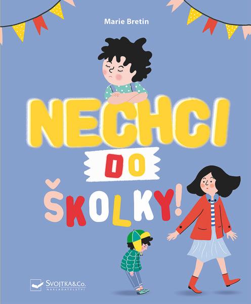 Nechci do školky! - 978-80-256-2814-0