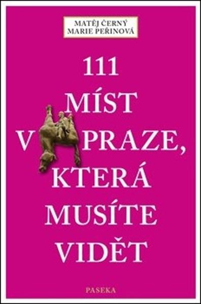 111 míst v Praze, která musíte vidět - 978-80-7637-069-2