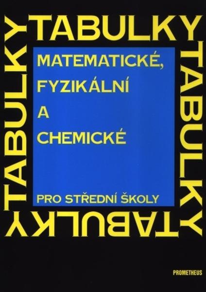 Matematické, fyzikální a chemické tabulky pro střední školy - 978-80-7196-481-0