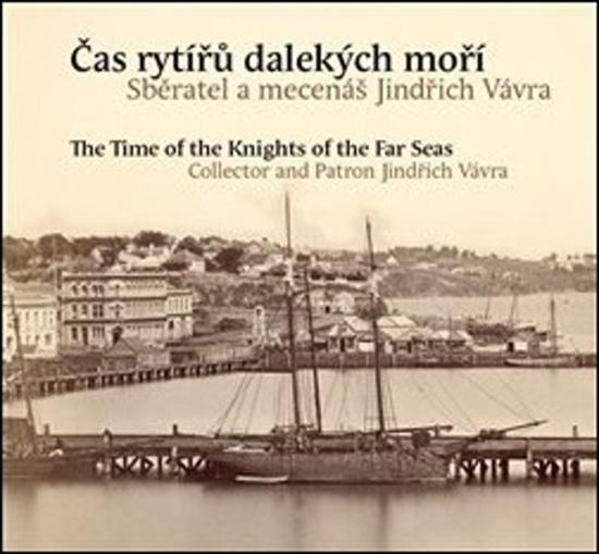 Čas rytířů dalekých moří / The Time of the Knights of the Far Seas - 978-80-7437-317-6