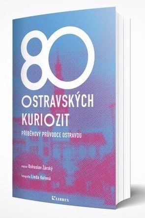 80 ostravských kuriozit - 978-80-7228-753-6