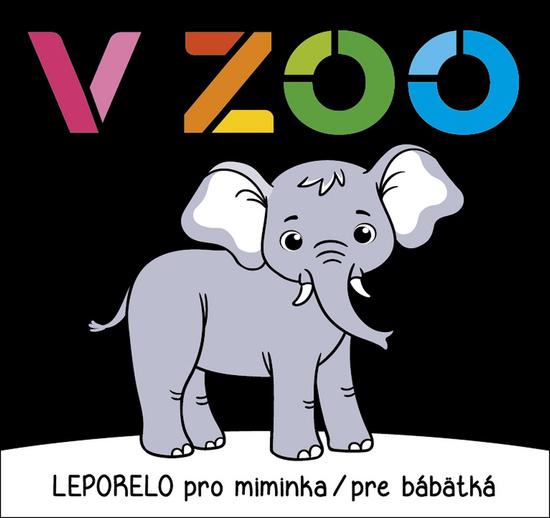V zoo Leporelo pro miminka / pre bábätká - 978-80-7547-593-0