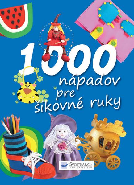 1000 nápadov pre šikovné ruky - 978-80-8107-698-5