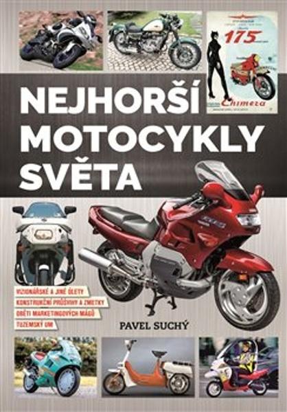Nejhorší motocykly světa - 978-80-270-7781-6