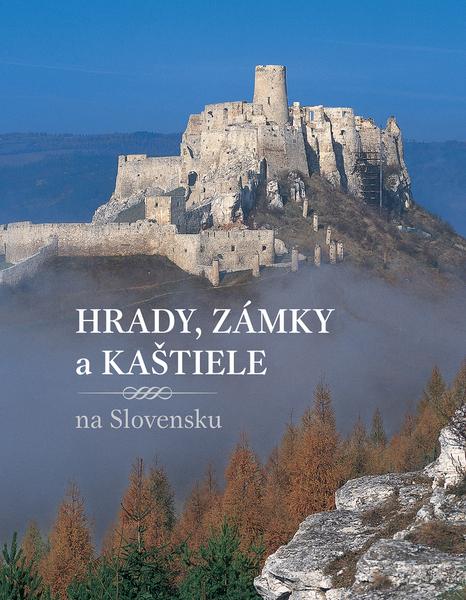 Hrady, zámky a kaštiele Slovenska - 978-80-556-3076-2