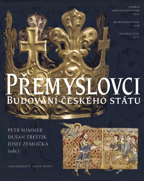 Přemyslovci Budování českého státu - 978-80-7106-352-0