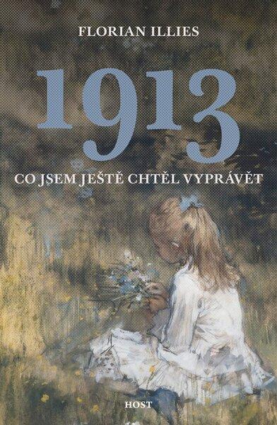 1913 Co jsem ještě chtěl vyprávět - 978-80-275-0576-0