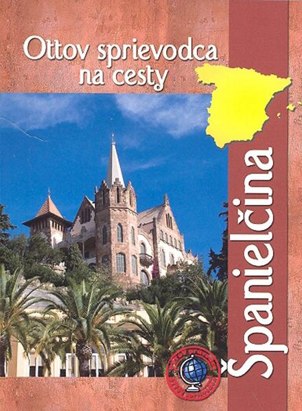 Ottov sprievodca na cesty Španielčina - 978-80-7360-780-7