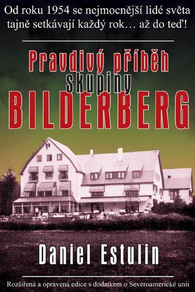 Pravdivý příběh skupiny Bilderberg - 978-80-87525-04-3