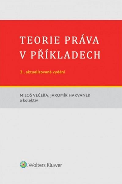 Teorie práva v příkladech - 978-80-7478-717-1