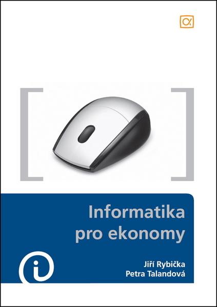 Informatika pro ekonomy - 978-80-87197-97-4