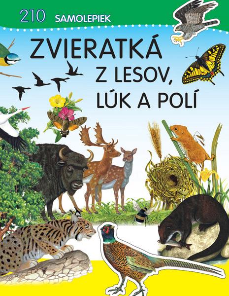 Zvieratká z lesov, lúk a polí - 978-80-8107-609-1
