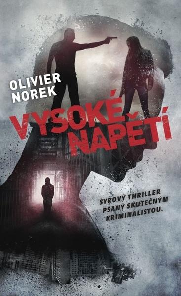 Kniha Vysoké napětí - Syrový thriller psaný skutečným kriminalistou