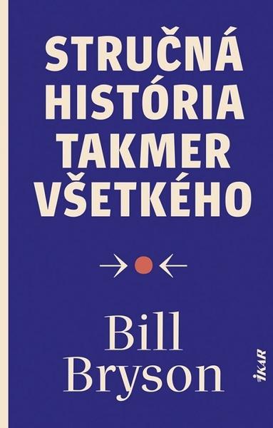 Stručná história takmer všetkého - 978-80-551-7828-8