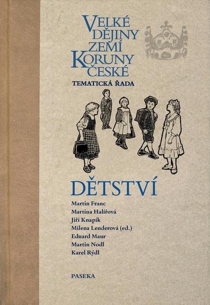 Velké dějiny zemí Koruny české: Dětství - Milena Lenderová - 978-80-7637-211-5