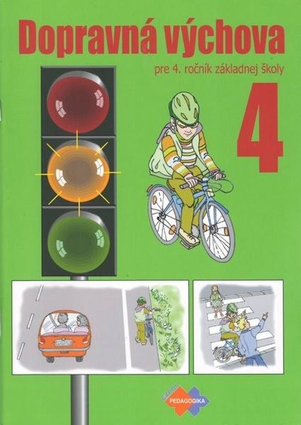 Dopravná výchova pre 4. ročník základnej školy - 978-80-8091-306-9