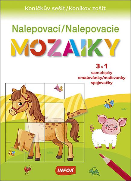 Nalepovací mozaiky Nalepovacie mozaiky Koníčkův sešit Koníkov zošit - 978-80-7547-742-2
