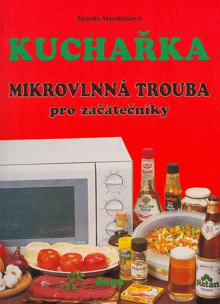 Kuchařka Mikrovlnná trouba pro začátečníky - 8073220326