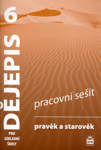 Dějepis 6 pro základní školy Pravěk a starověk Pracovní sešit - 8072353381