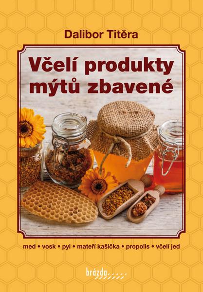 Včelí produkty mýtů zbavené - 9788020903983