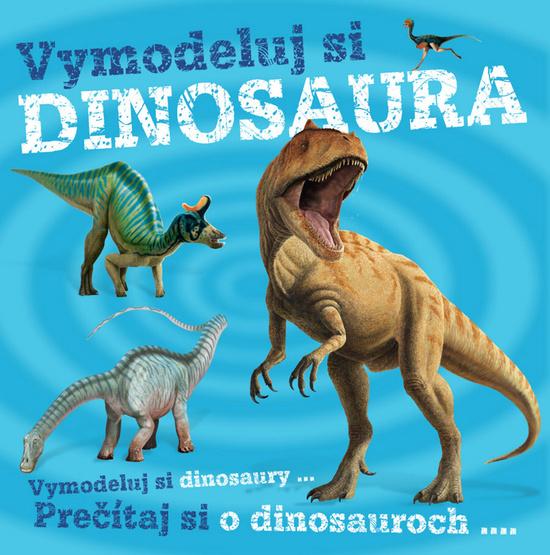 Vymodeluj si dinosaura - 9788081075575