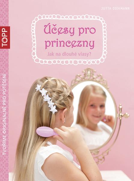 TOPP Účesy pro princezny - 9788088036111