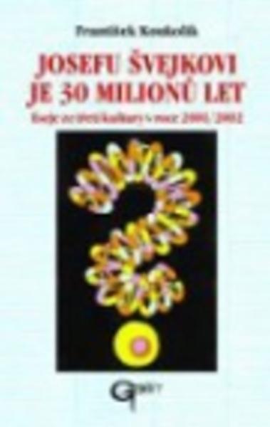 Josefu Švejkovi je 30 milionů let - 9788072621637