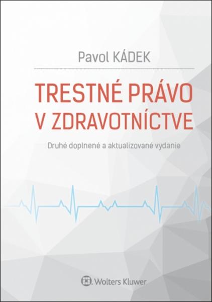 Trestné právo v zdravotníctve - 9788081686528