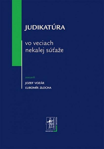 Judikatúra vo veciach nekalej súťaže - 9788080785642