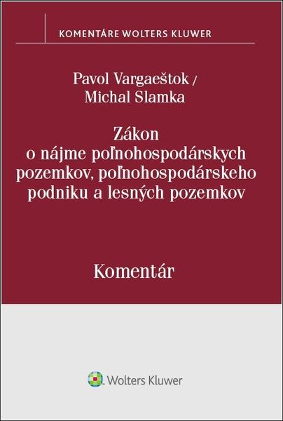 Zákon o nájme poľnohospodárskych pozemkov, poľnohosp. podniku a lesných pozemkov - 9788081688607