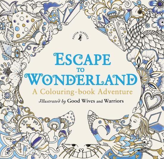 Escape to Wonderland: A Colouring Book Adventure - 014136615X