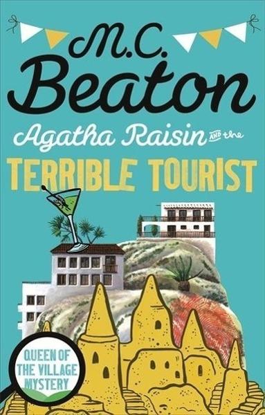 Agatha Raisin and the Terrible Tourist - 1472121309